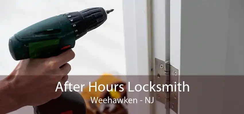 After Hours Locksmith Weehawken - NJ