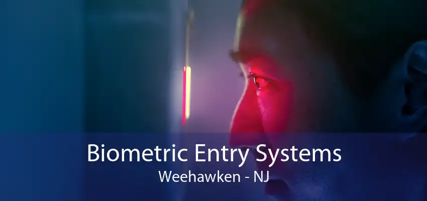 Biometric Entry Systems Weehawken - NJ