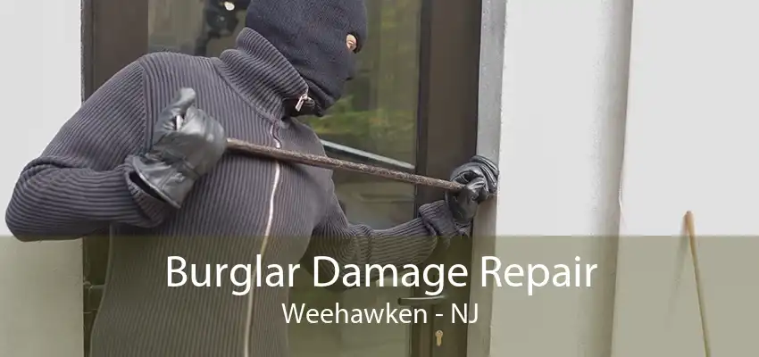 Burglar Damage Repair Weehawken - NJ