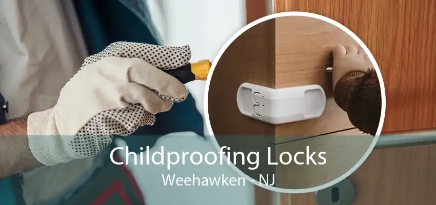 Childproofing Locks Weehawken - NJ