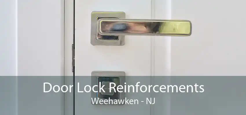 Door Lock Reinforcements Weehawken - NJ