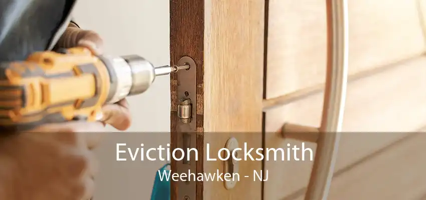 Eviction Locksmith Weehawken - NJ