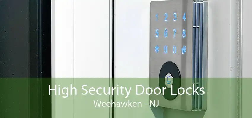 High Security Door Locks Weehawken - NJ