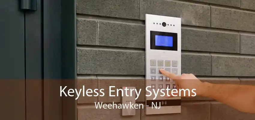 Keyless Entry Systems Weehawken - NJ