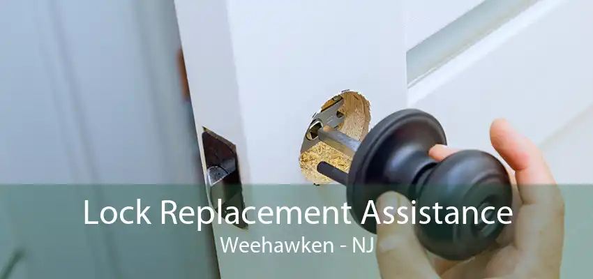 Lock Replacement Assistance Weehawken - NJ