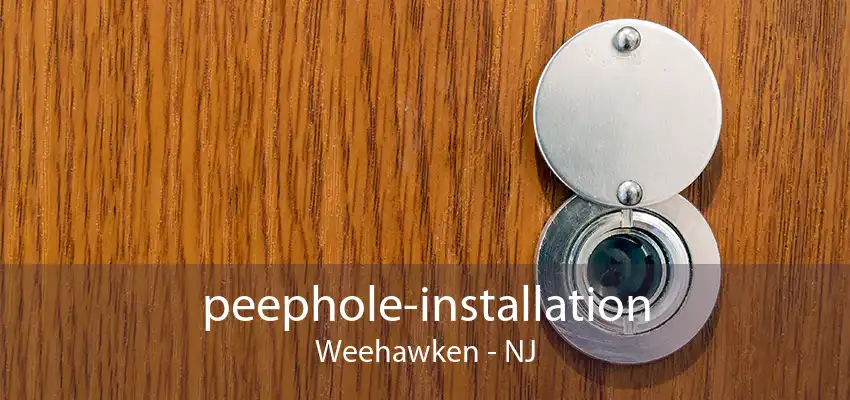 peephole-installation Weehawken - NJ