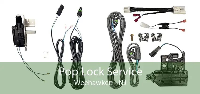 Pop Lock Service Weehawken - NJ