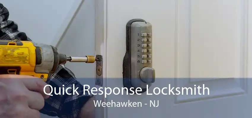 Quick Response Locksmith Weehawken - NJ