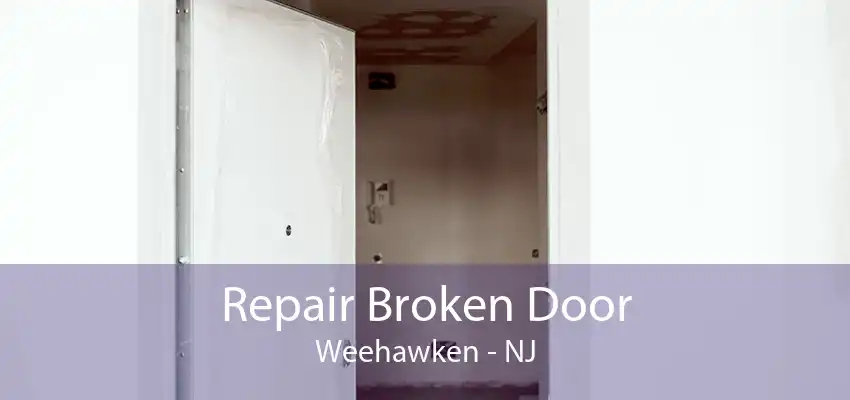 Repair Broken Door Weehawken - NJ