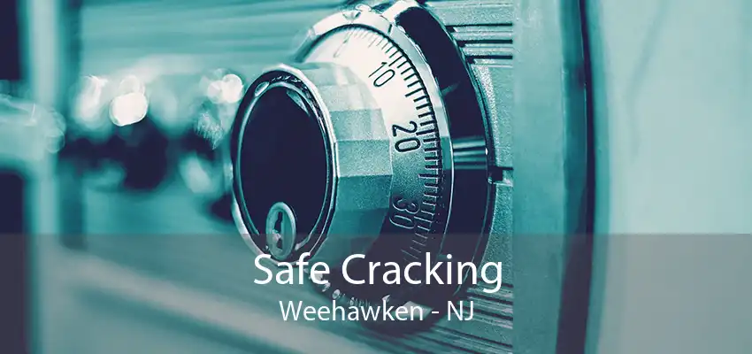 Safe Cracking Weehawken - NJ