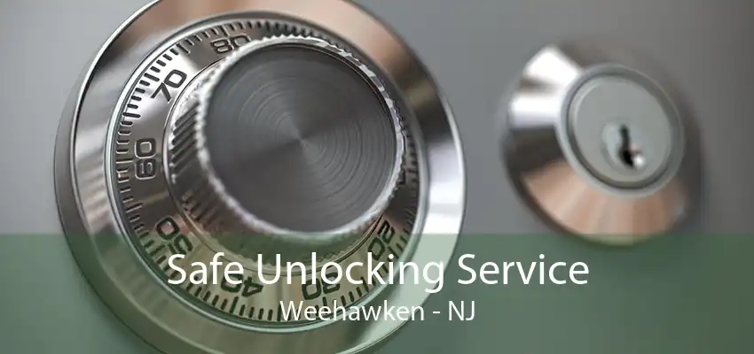 Safe Unlocking Service Weehawken - NJ