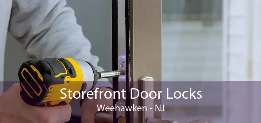 Storefront Door Locks Weehawken - NJ