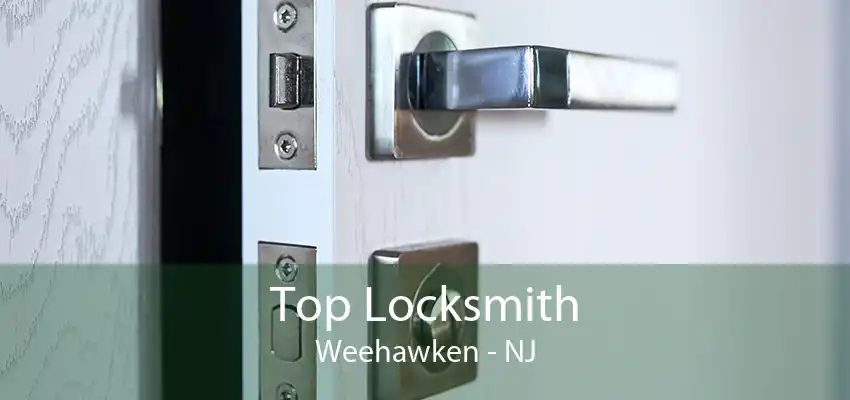 Top Locksmith Weehawken - NJ