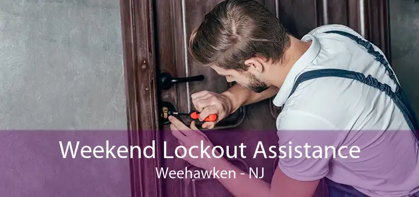 Weekend Lockout Assistance Weehawken - NJ