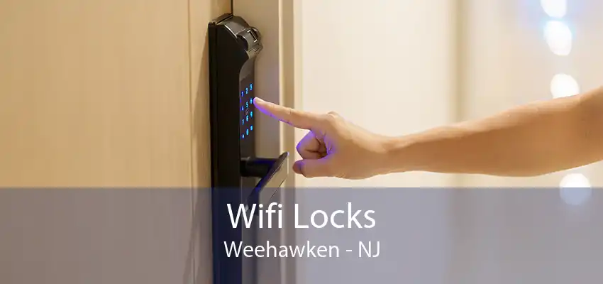 Wifi Locks Weehawken - NJ